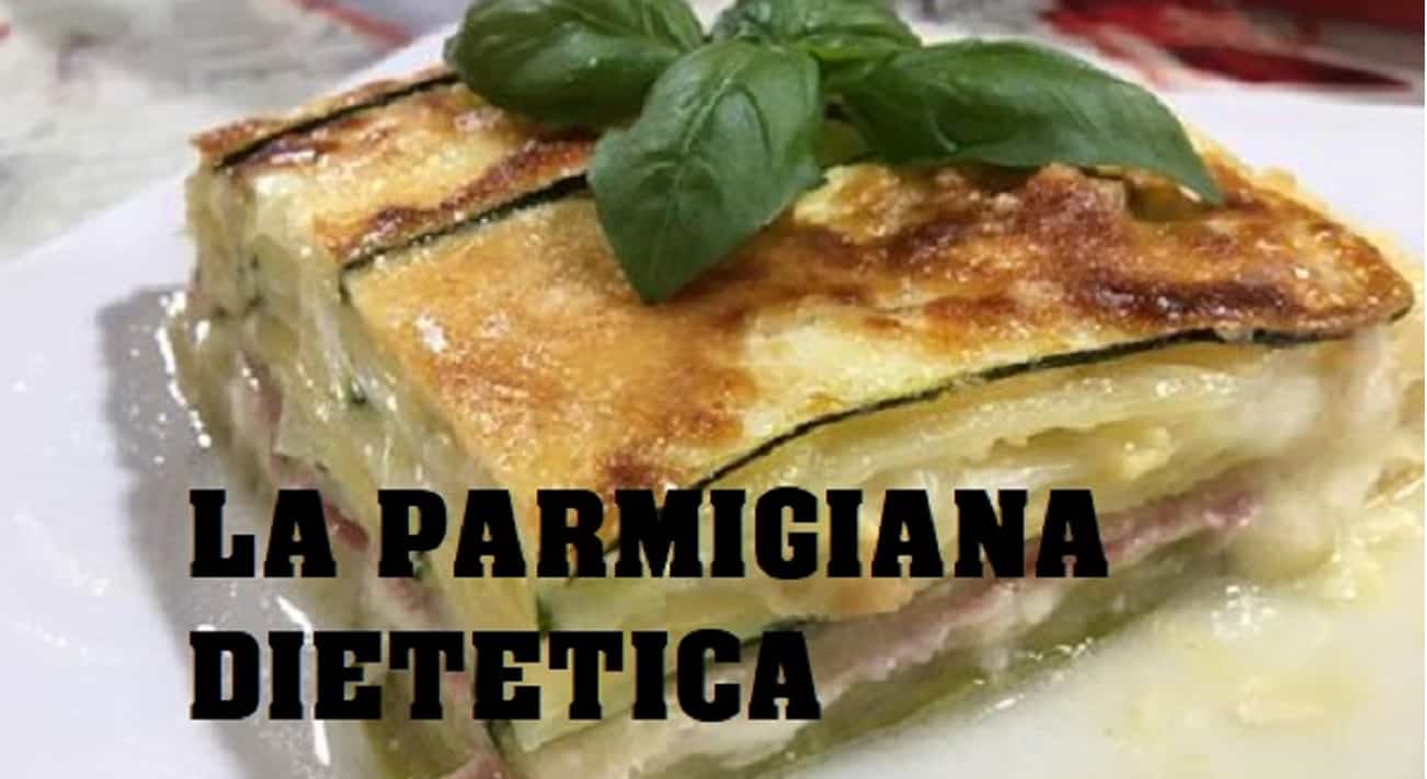 Parmigiana dietetica con zucchine light con poche calorie